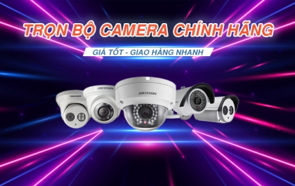 Trọn bộ camera chính hãng